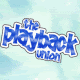 The PlayBack Union