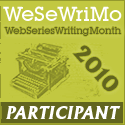 WeSeWriMo - Web Series Writing Month